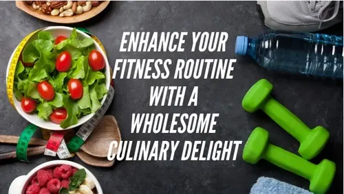 Enhance Your Fitness Routine with a Wholesome Culinary Delight!